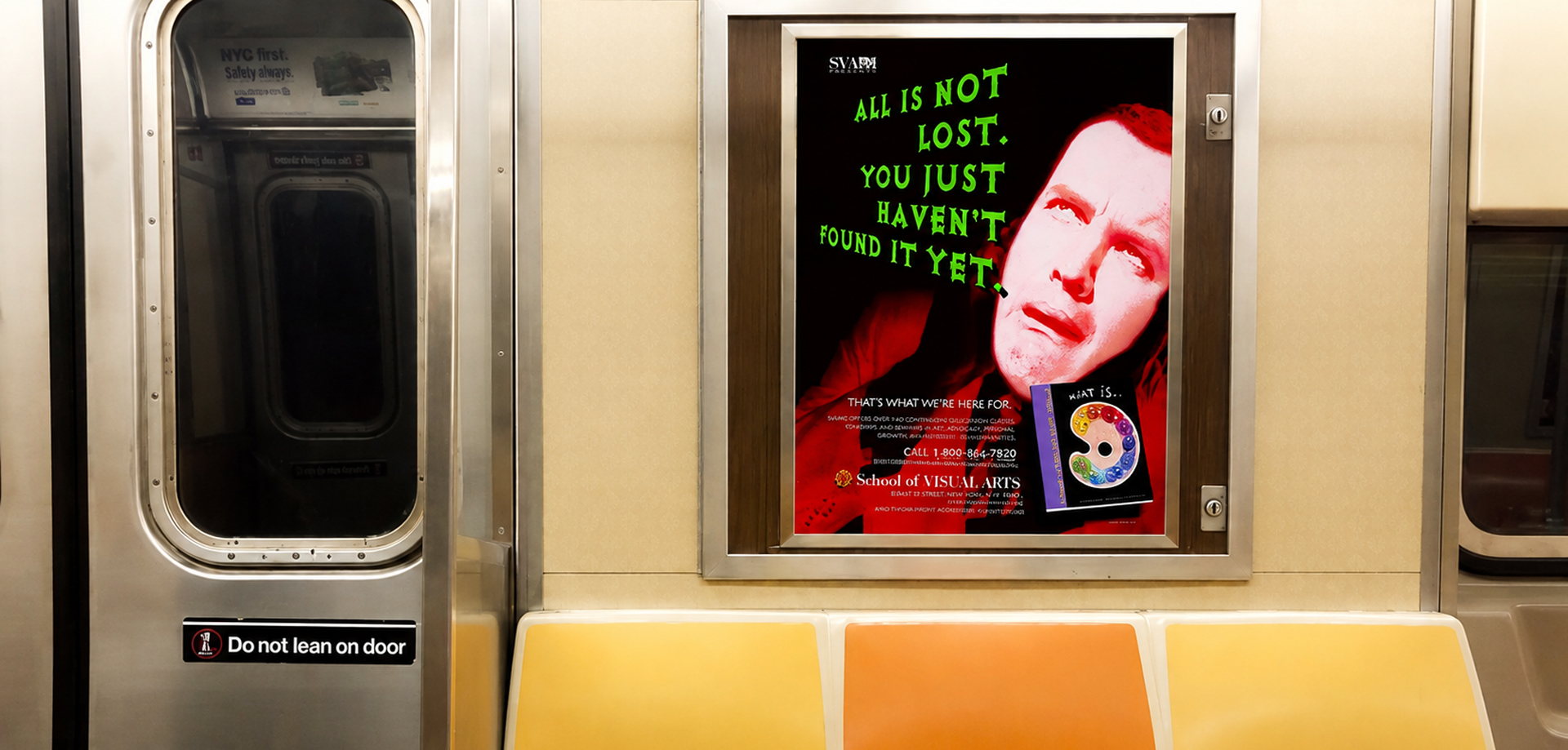 Jane Rubin was the Co-Creative Director, Art Director and Designer on this surrealistic cross-platform ad campaign for School Of Visual Arts created at McCabe and Company during 1996-97; this campaign was highly visible in New York City as: a mural on the SVA Building, subway, bus and phone posters, and full-page ad in the Village Voice.